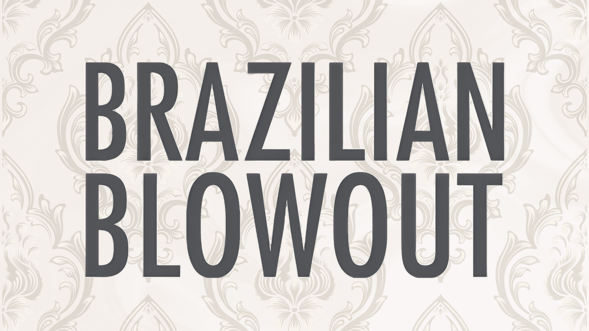 Brazilian Blowout text on ornate patterned background.